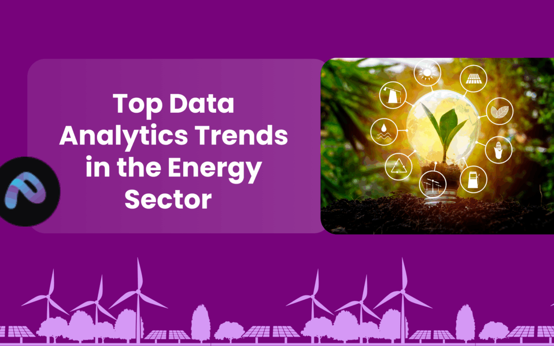 Top Data Analytics Trends in the Energy Sector  