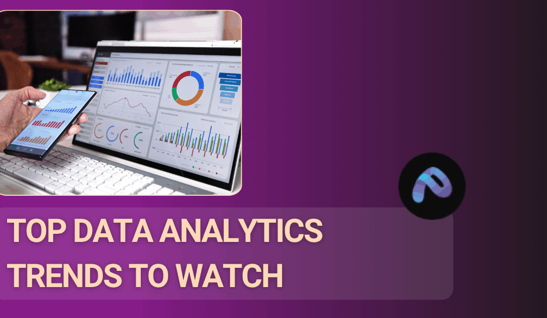 Top Data Analytics Trends to Watch  