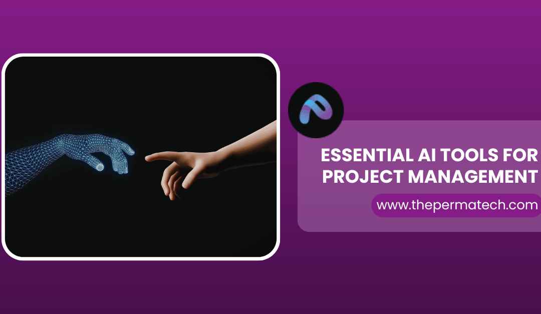 Essential AI Tools for Project Management (2025 Edition)  