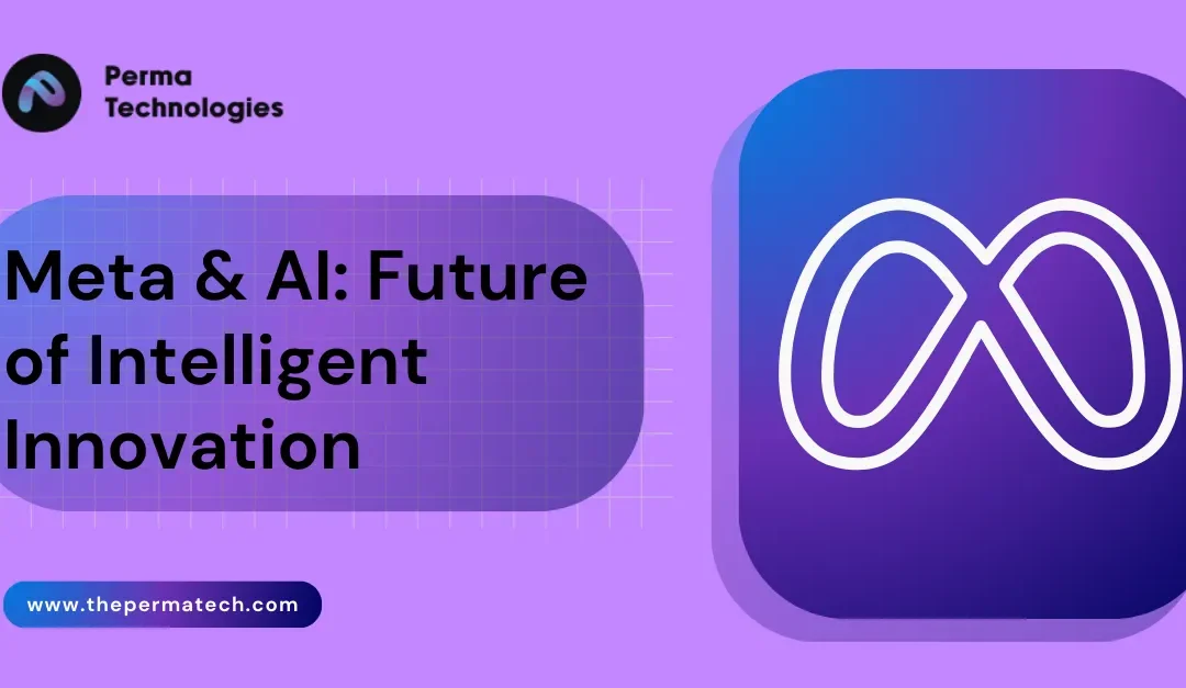 Meta and AI: How Meta Is Reshaping the Future of Intelligence  