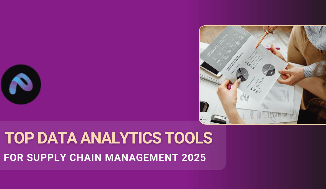 Top Data Analytics Tools for Supply Chain Management (2025 Guide)  