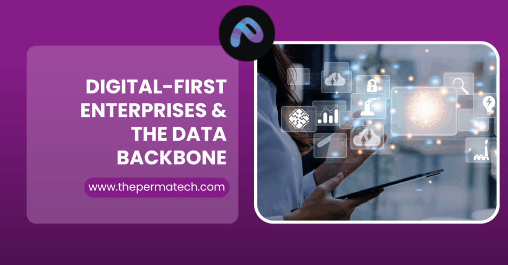 Digital First Enterprises: Why Every Business Needs a Data Backbone  
