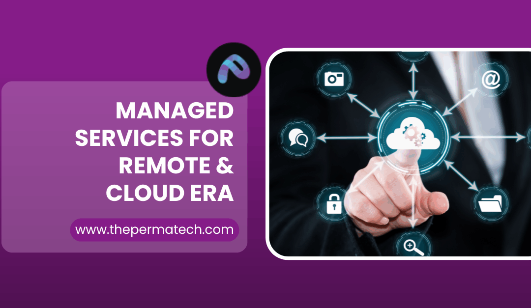 Managed Services in the Era of Remote Work and Cloud Mobility  