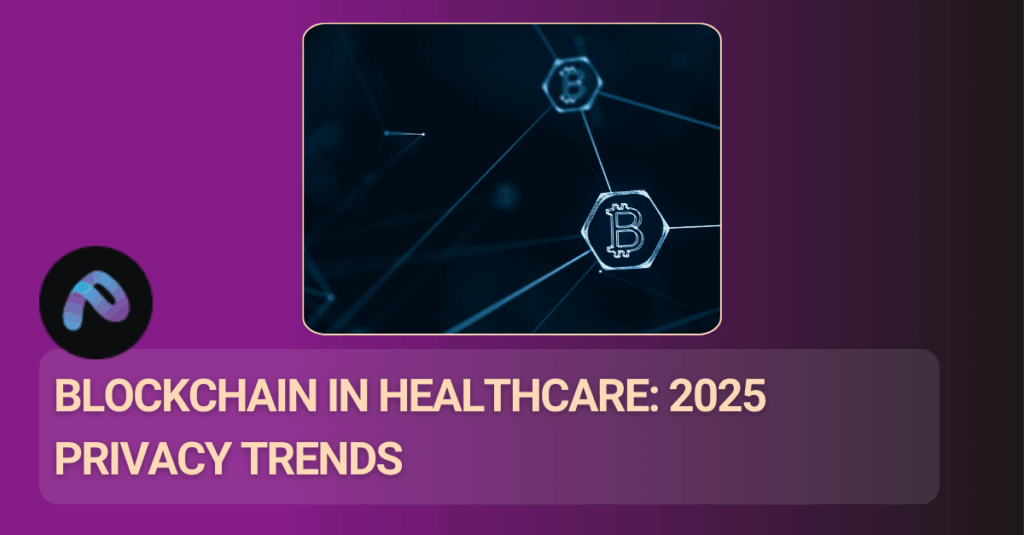 Blockchain in Healthcare: Latest 2025 Trends for Data Privacy & Claims  