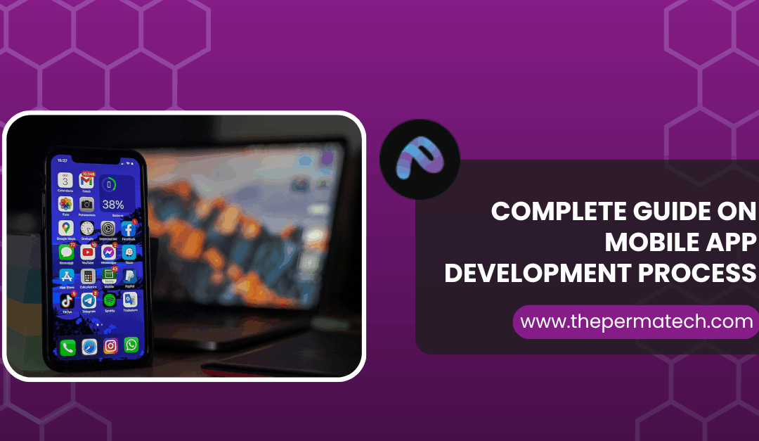 Complete Guide on Mobile App Development Process  