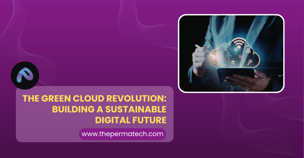 The Green Cloud Revolution: Building a Sustainable Digital Future