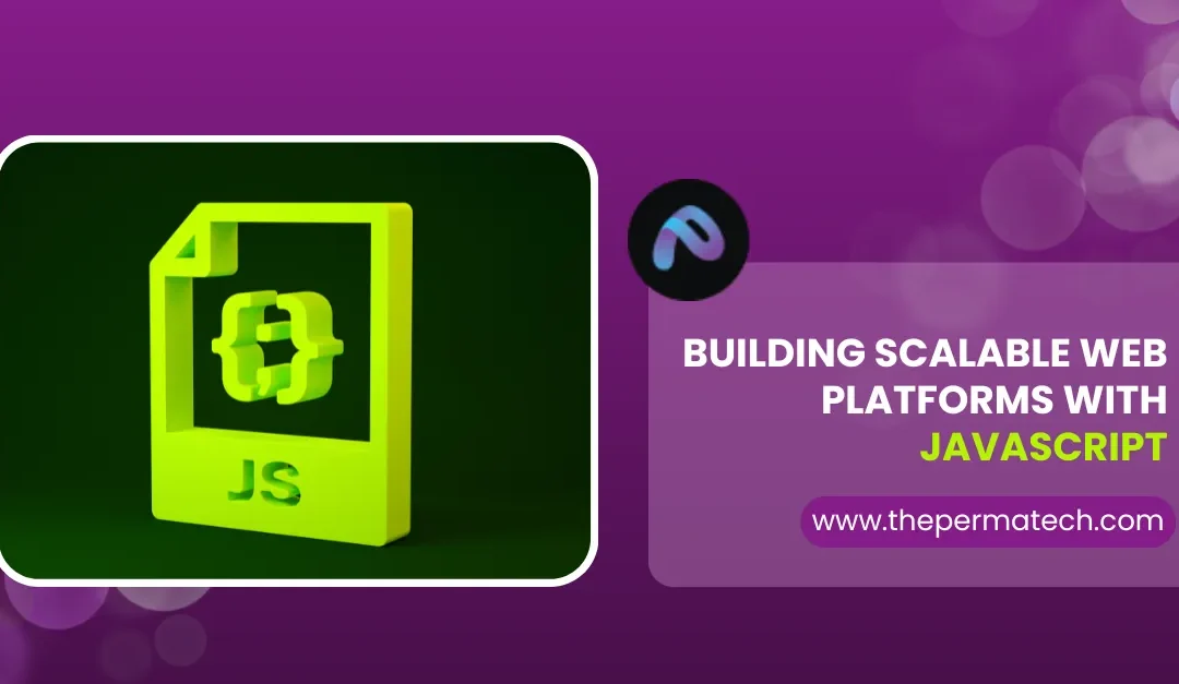 Building Scalable Web Platforms with Modern JavaScript Frameworks