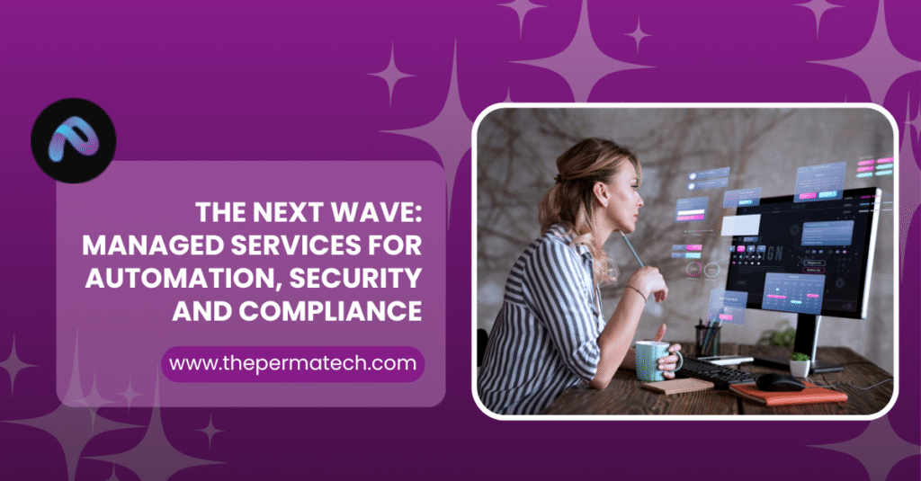 The Managed Services: Next Wave for Automation, Security, and Compliance  