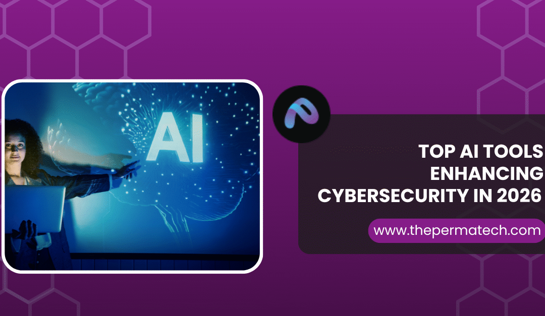 Top AI Tools Enhancing Cybersecurity in 2026  