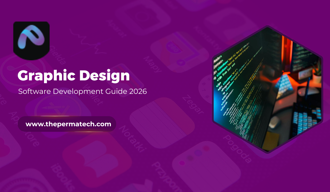 Graphic Design Software Development: A Complete Business Guide (2026 Edition)