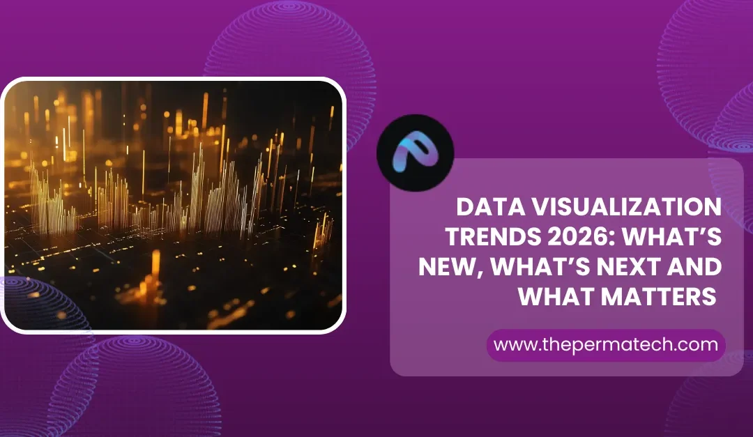 Data Visualization Trends 2026: What’s New, What’s Next and What Matters  