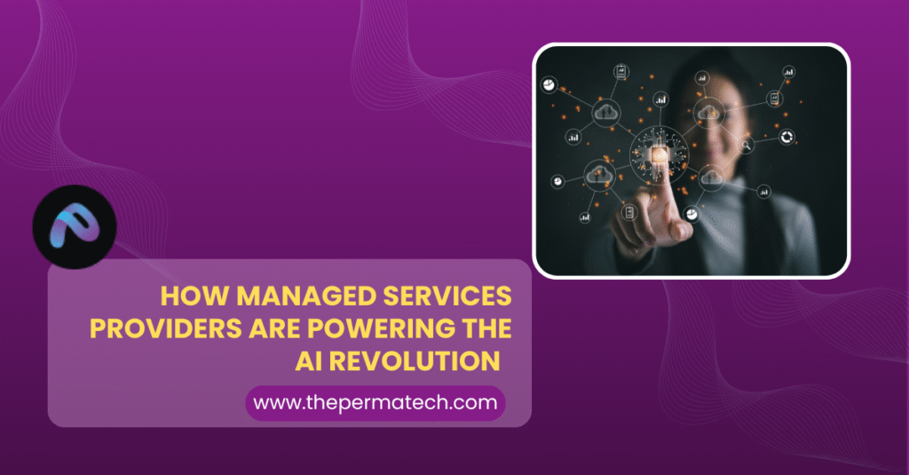 How Managed Services Providers Are Powering the AI Revolution  