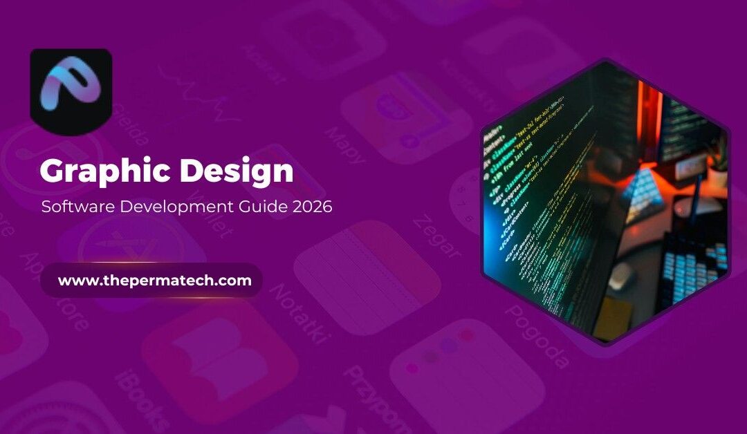 Graphic Design Software Development: A Complete Business Guide (2026 Edition)