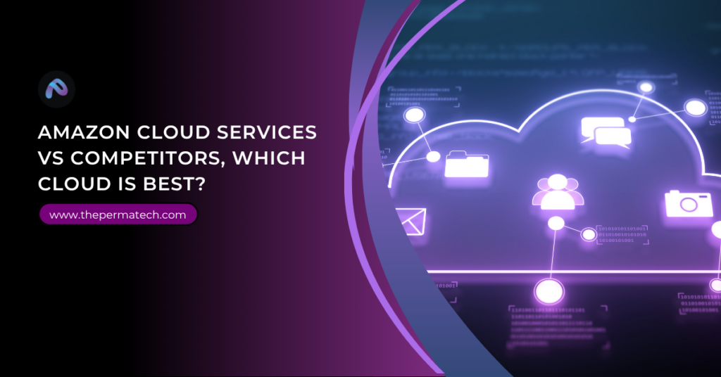 AI Software Development: Amazon Cloud Services vs Competitors, Which Cloud is Best? 