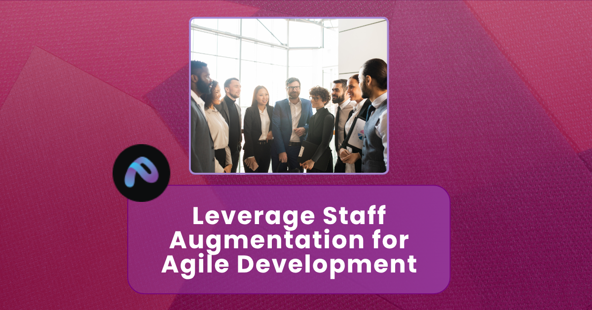 Staff augmentation for agile development Staff augmentation for agile development