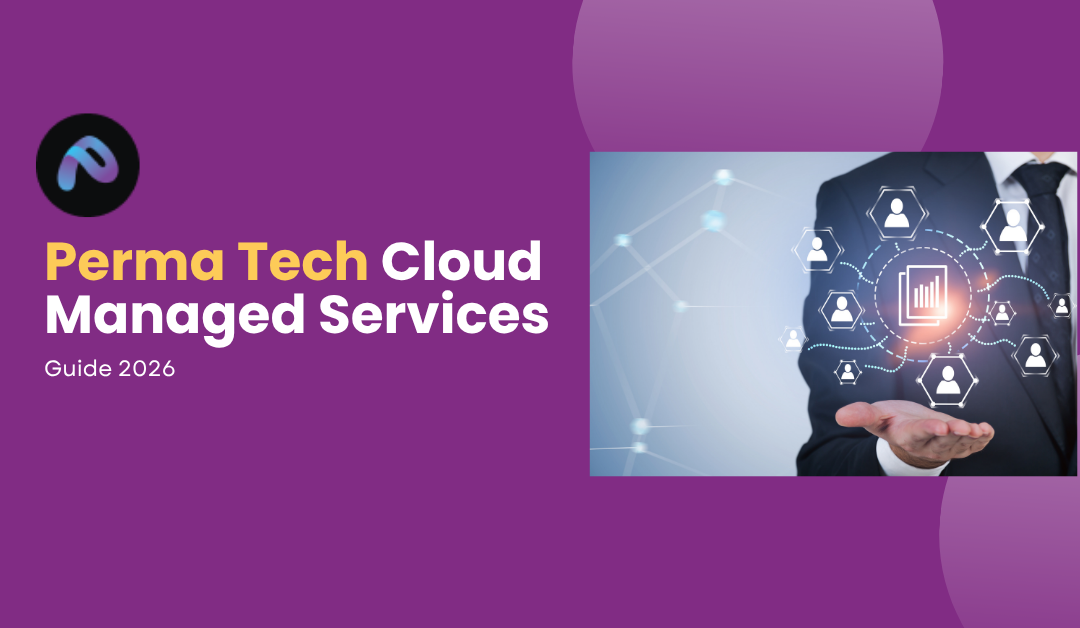 Everything You Need to Know About Perma Tech Cloud Managed Services 